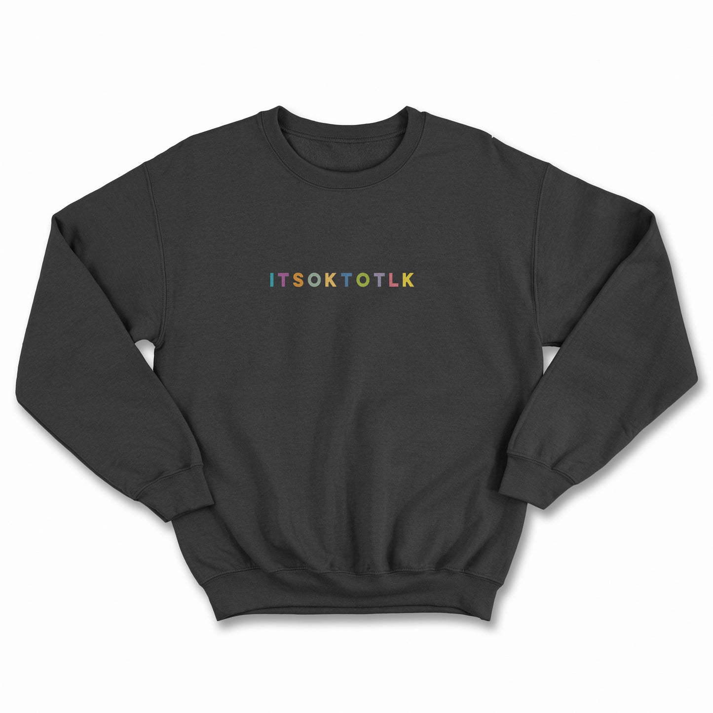 ITS OK TO TLK Rainbow Sweatshirt