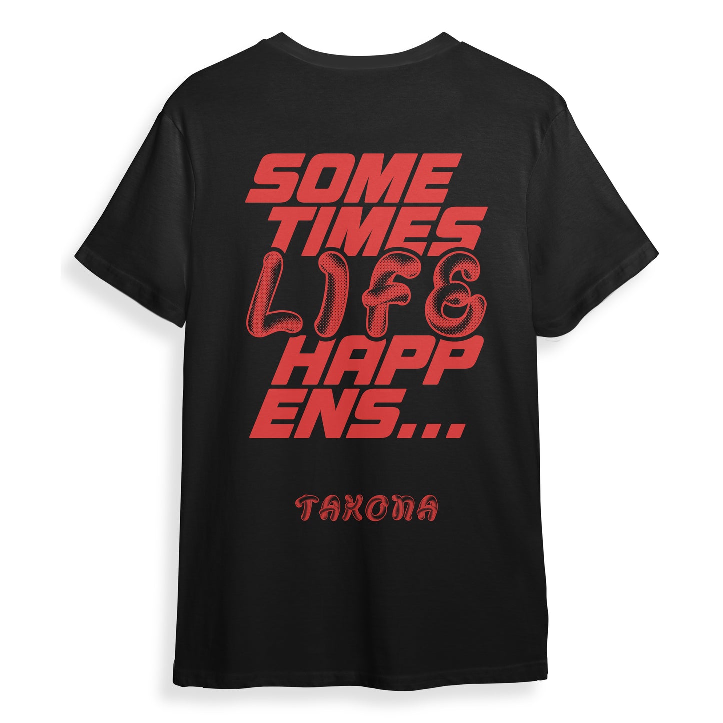 Sometimes Life Happens Tee