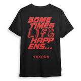 Sometimes Life Happens Tee