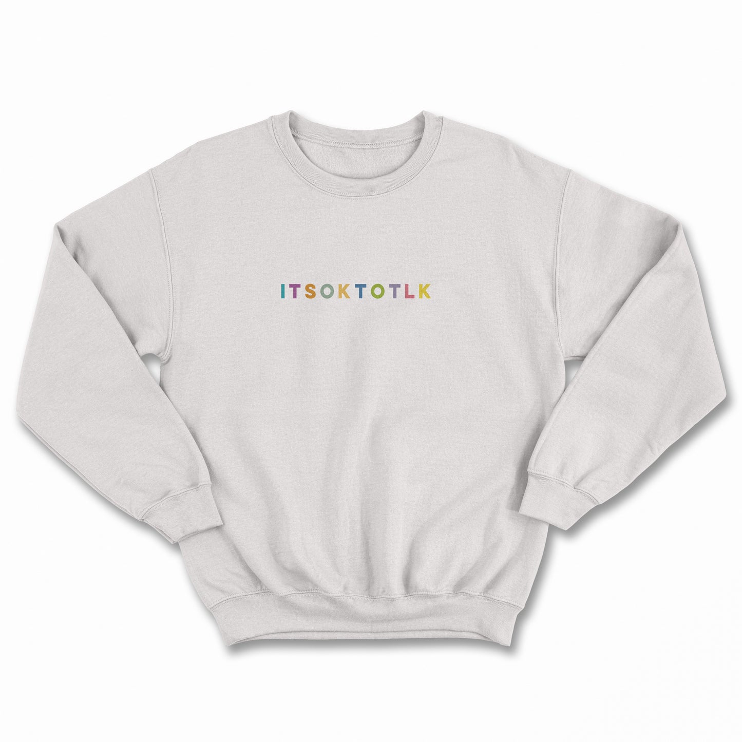 ITS OK TO TLK Rainbow Sweatshirt